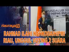 UNGGUL 2 SUARA, RAHMAD ILAHI TERPILIH SEBAGAI KETUA UMUM HIPMI RIAU